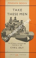 Book cover of Take These Men [The Campaign of the Desert Rats from 1940 to 1943] by JOLY, Cyril